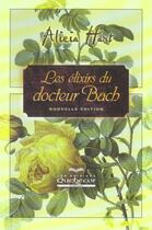 Couverture du livre « Les Elixirs Du Docteur Bach » de Alicia Hart aux éditions Quebecor