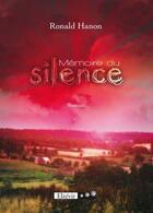 Couverture du livre « Mémoire du silence » de Ronald Hanon aux éditions Elzevir
