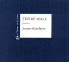 Couverture du livre « Etat de veille: poemes » de Jacques Gaucheron aux éditions Le Temps Des Cerises