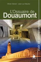 Couverture du livre « L'ossuaire de Douaumont » de Olivier Gerard aux éditions Ysec