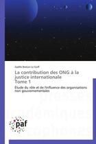 Couverture du livre « La contribution des ONG à la justice internationale t.1 » de Gaelle Breton-Le Goff aux éditions Presses Academiques Francophones