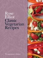 Couverture du livre « Classic Vegetarian Recipes » de Rose Elliot aux éditions Octopus Digital