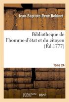 Couverture du livre « Bibliotheque de l'homme-d'etat et du citoyen tome 24 » de Robinet/Pommereul aux éditions Hachette Bnf