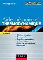 Couverture du livre « Aide-mémoire de thermodynamique de l'ingénieur ; énergétique, changement climatique (3e édition) » de Francis Meunier aux éditions Dunod