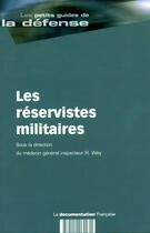 Couverture du livre « Les petits guides de la défense ; les réservistes militaires » de  aux éditions Documentation Francaise