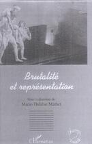 Couverture du livre « Brutalite et representation » de Marie-Therese Mathet aux éditions L'harmattan