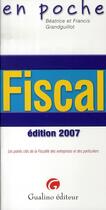Couverture du livre « Fiscal en poche (édition 2007) » de Grandguillot Beatric aux éditions Gualino