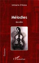 Couverture du livre « Mélodies nouvelles » de Umberto D'Aloise aux éditions L'harmattan