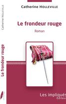 Couverture du livre « Le frondeur rouge » de Catherine Holleville aux éditions L'harmattan