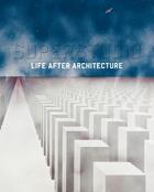 Couverture du livre « Superstudio ; life after architecture » de Abdelkader Damani aux éditions Lienart