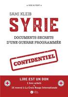 Couverture du livre « Syrie ; documents secrets d'une guerre programmée » de Sami Kleib aux éditions Les Points Sur Les I