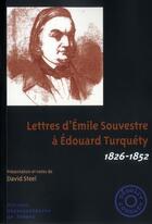 Couverture du livre « Lettres d'Emile Souvestre à Edouard Turquéty ; 1826-1856 » de Emile Souvestre aux éditions Pu De Rennes
