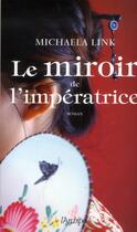 Couverture du livre « Le miroir de l'impératrice » de Michaela Link aux éditions Archipel