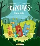 Couverture du livre « Pause philo t.1 ; les oizofilos » de Karine Gottot aux éditions Bayard Canada