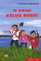 Couverture du livre « Le trésor d'Elvis Bozec » de Enguehard Francoise aux éditions Bouton D'or