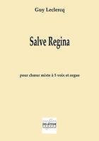 Couverture du livre « Salve regina pour choeur mixte SMATB et orgue » de Guy Leclercq aux éditions Delatour