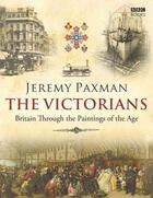 Couverture du livre « The Victorians » de Jeremy Paxman aux éditions Bbc Books