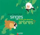Couverture du livre « Pourquoi les singes vivent-ils dans les arbres » de Albena Ivanovitch-Lair aux éditions Pere Castor