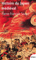 Couverture du livre « Histoire du Japon médiéval » de Pierre-Francois Souyri aux éditions Perrin