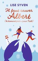 Couverture du livre « Il faut sauver Albert (le homard prévu pour Noël) » de Lise Syven aux éditions J'ai Lu