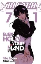 Couverture du livre « Bleach Tome 71 : baby hold your hand » de Tite Kubo aux éditions Glenat