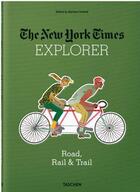 Couverture du livre « The New York Times explorer ; road, rail & trail » de Barbara Ireland aux éditions Taschen