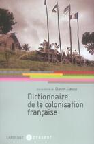 Couverture du livre « Dictionnaire de la colonisation française » de  aux éditions Larousse
