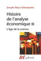 Couverture du livre « Histoire de l'analyse economique t3 » de Joseph Schumpeter aux éditions Gallimard