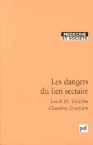 Couverture du livre « Les dangers du lien sectaire » de Villerbu/Graziani aux éditions Puf