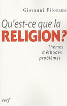 Couverture du livre « Qu'est-ce que la religion ? » de Giovanni Filoramo aux éditions Cerf
