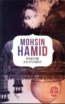 Couverture du livre « Partir en fumée » de Mohsin Hamid aux éditions Le Livre De Poche