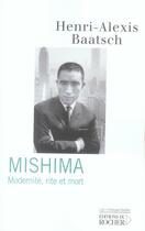 Couverture du livre « Mishima ; modernité, rite et mort » de Henri-Alexis Baatsch aux éditions Rocher
