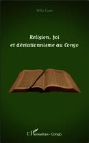 Couverture du livre « Religion, foi et déviationnisme au Congo » de Willy Gom aux éditions L'harmattan