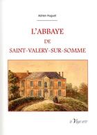 Couverture du livre « L'abbaye de Saint-Valéry-sur-Somme » de Adrien Huguet aux éditions La Vague Verte