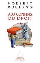 Couverture du livre « Aux confins du droit » de Rouland-N aux éditions Odile Jacob