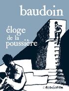 Couverture du livre « Éloge de la poussière » de Edmond Baudoin aux éditions L'association