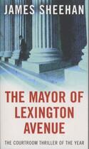 Couverture du livre « The mayor of Lexington Avenue » de James Sheehan aux éditions 