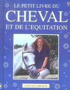Couverture du livre « Le Petit Livre Du Cheval Et De L'Equitation » de Rosie Dickins aux éditions Usborne