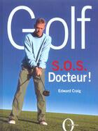 Couverture du livre « Golf S.O.S Docteur ! » de Craig-E aux éditions Hachette Pratique