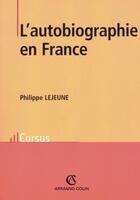 Couverture du livre « L'autobiographie en France » de Philippe Lejeune aux éditions Armand Colin