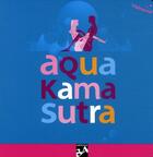 Couverture du livre « Aqua Kama Sutra » de  aux éditions J'ai Lu