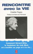 Couverture du livre « Rencontre avec la vie » de Colette Flogny aux éditions Relie