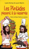 Couverture du livre « Les pintades passent à la casserole ; Paris et New York en cuisine » de Laure Watrin et Layla Demay aux éditions Calmann-levy