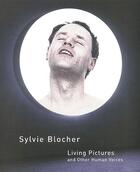 Couverture du livre « Living pictures, and other human voices » de Sylvie Blocher aux éditions Actes Sud