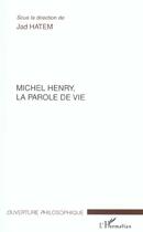 Couverture du livre « Michel henry, la parole de vie » de Jad Hatem aux éditions L'harmattan