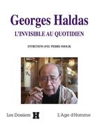 Couverture du livre « Georges Haldas ; l'invisible au quotidien » de Pierre Smolik aux éditions L'age D'homme
