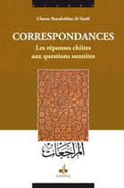 Couverture du livre « Correspondances ; les réponses chiites aux questions sunites » de Sharafeddine Al-Amili aux éditions Albouraq