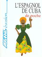 Couverture du livre « Guide Poche Espagnol Cuba » de Alfredo L. Hernandez aux éditions Assimil
