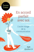 Couverture du livre « En accord parfait avec soi ; l'autre visage de la communication » de Suzanne Couture aux éditions Quebecor