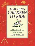Couverture du livre « Teaching Children to Ride » de Wallace Jane aux éditions Quiller Books Digital
